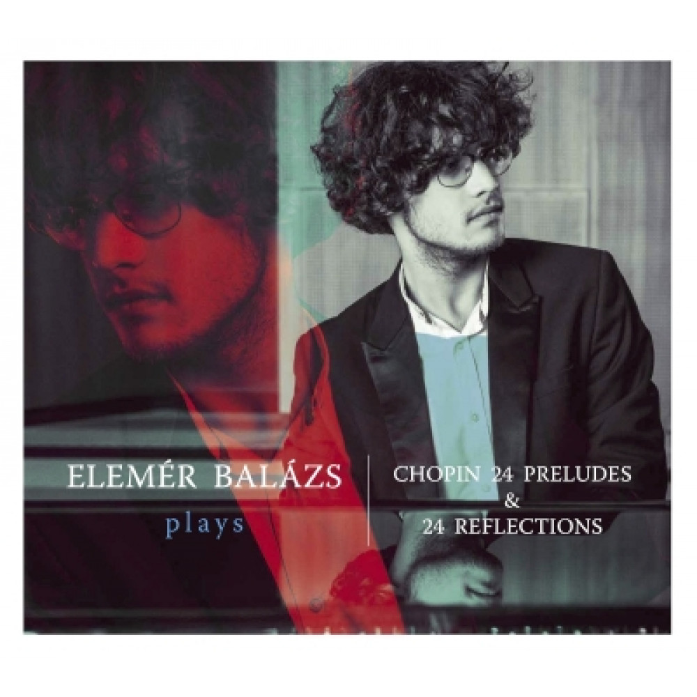 Chopin - CHOPIN 24 PRELUDES & 24 REFLECTIONS CD BALÁZS ELEMÉR