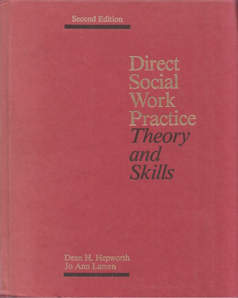 Dean H. Hepworth, Jo Ann Larsen - Direct Social Work Practice: Theory and Skills [antikvár]