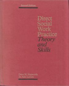 Dean H. Hepworth, Jo Ann Larsen - Direct Social Work Practice: Theory and Skills [antikvár]