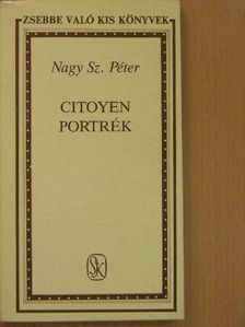 Nagy Sz. Péter - Citoyen portrék [antikvár]