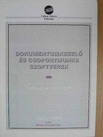 Galló Gusztáv - Dokumentumkezelő és csoportmunka szoftverek [antikvár]