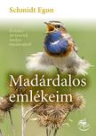 Schmidt Egon - Madárdalos emlékeim