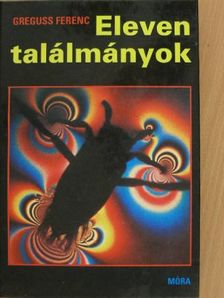 Greguss Ferenc - Eleven találmányok [antikvár]