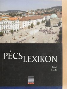 Ádám Antal - Pécs lexikon I. (töredék) [antikvár]