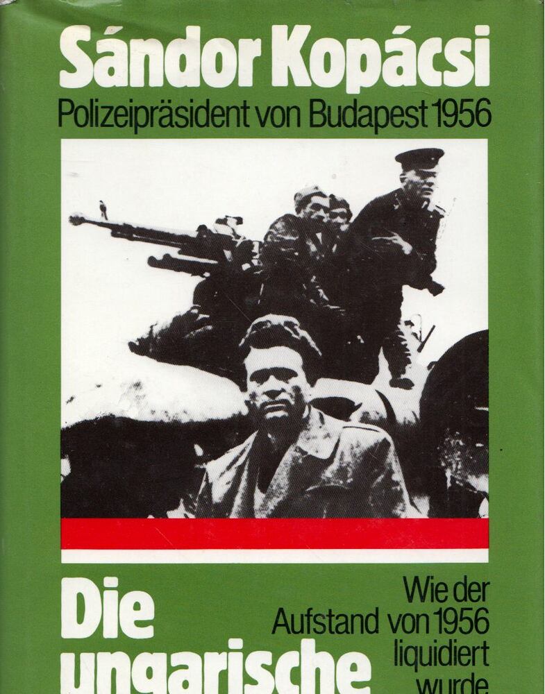 Kopácsi Sándor - Die ungarische Tragödie [antikvár]