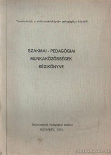 Papp Gyula - Szakmai-pedagógiai munkaközösségek kézikönyve [antikvár]