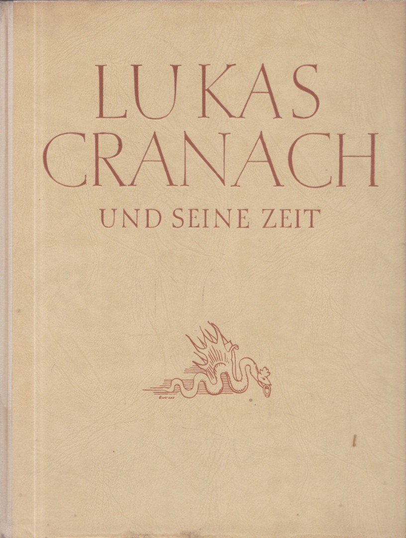 Lilienfeld, Heinrich - Lukas Cranach und seine Zeit [antikvár]
