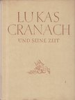 Lilienfeld, Heinrich - Lukas Cranach und seine Zeit [antikvár]