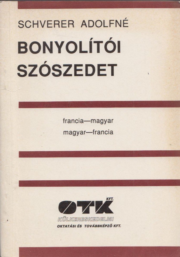 SCHVERER ADOLFNÉ - Bonyolítói szószedet - Francia-magyar, magyar-francia [antikvár]