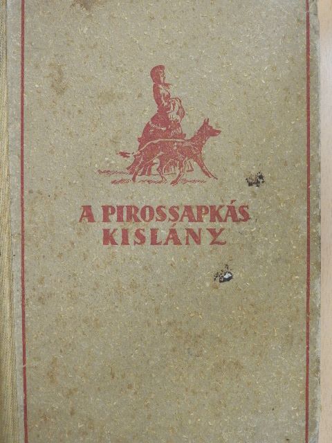 Vitéz Somogyváry Gyula - A pirossapkás kislány I-II. [antikvár]