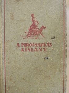 Vitéz Somogyváry Gyula - A pirossapkás kislány I-II. [antikvár]