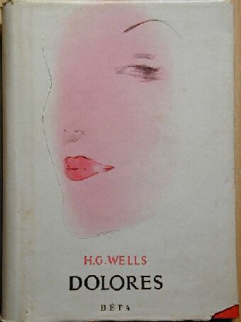 H. G. Wells - Dolores [antikvár]