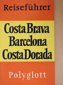 Dr. Horst J. Becker - Costa Brava, Barcelona, Costa Dorada [antikvár]