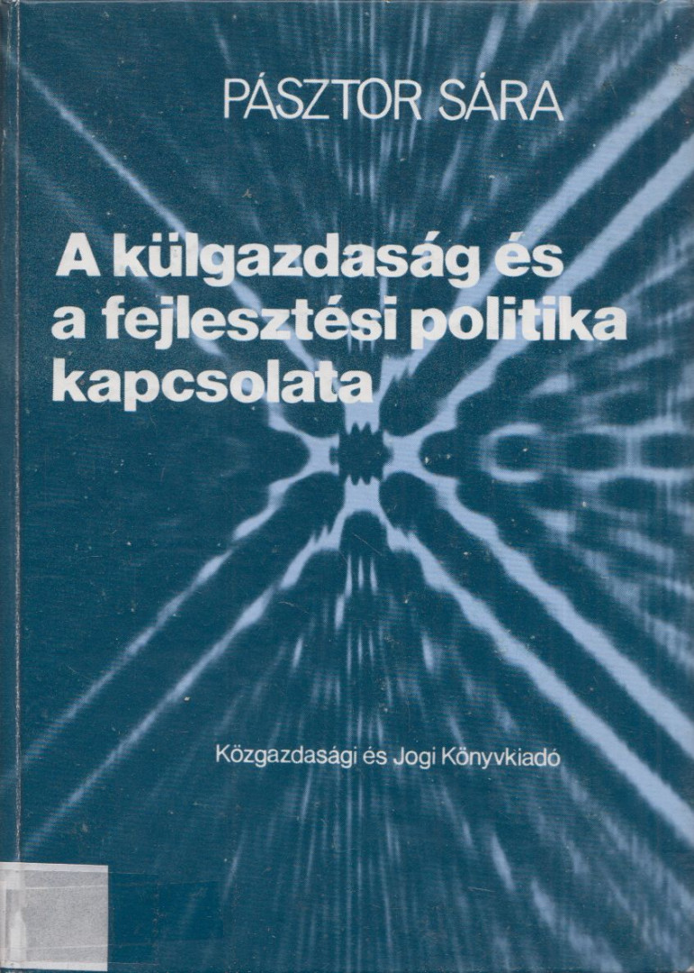 Pásztor Sára - A külgazdaság és a fejlesztési politika kapcsolata [antikvár]