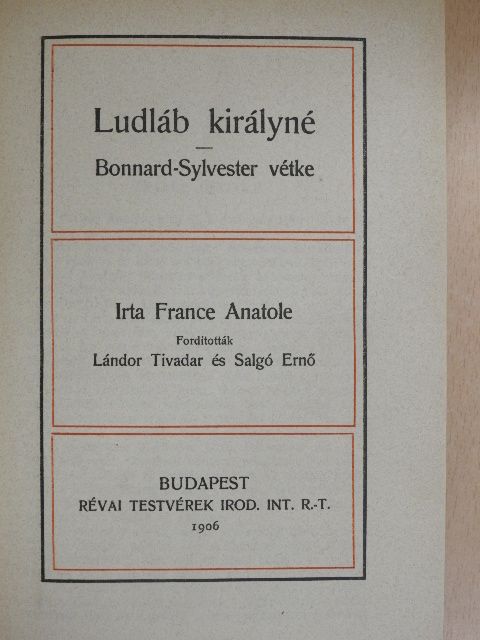 France Anatole - Ludláb királyné/Bonnard-Sylvester vétke [antikvár]