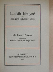 France Anatole - Ludláb királyné/Bonnard-Sylvester vétke [antikvár]