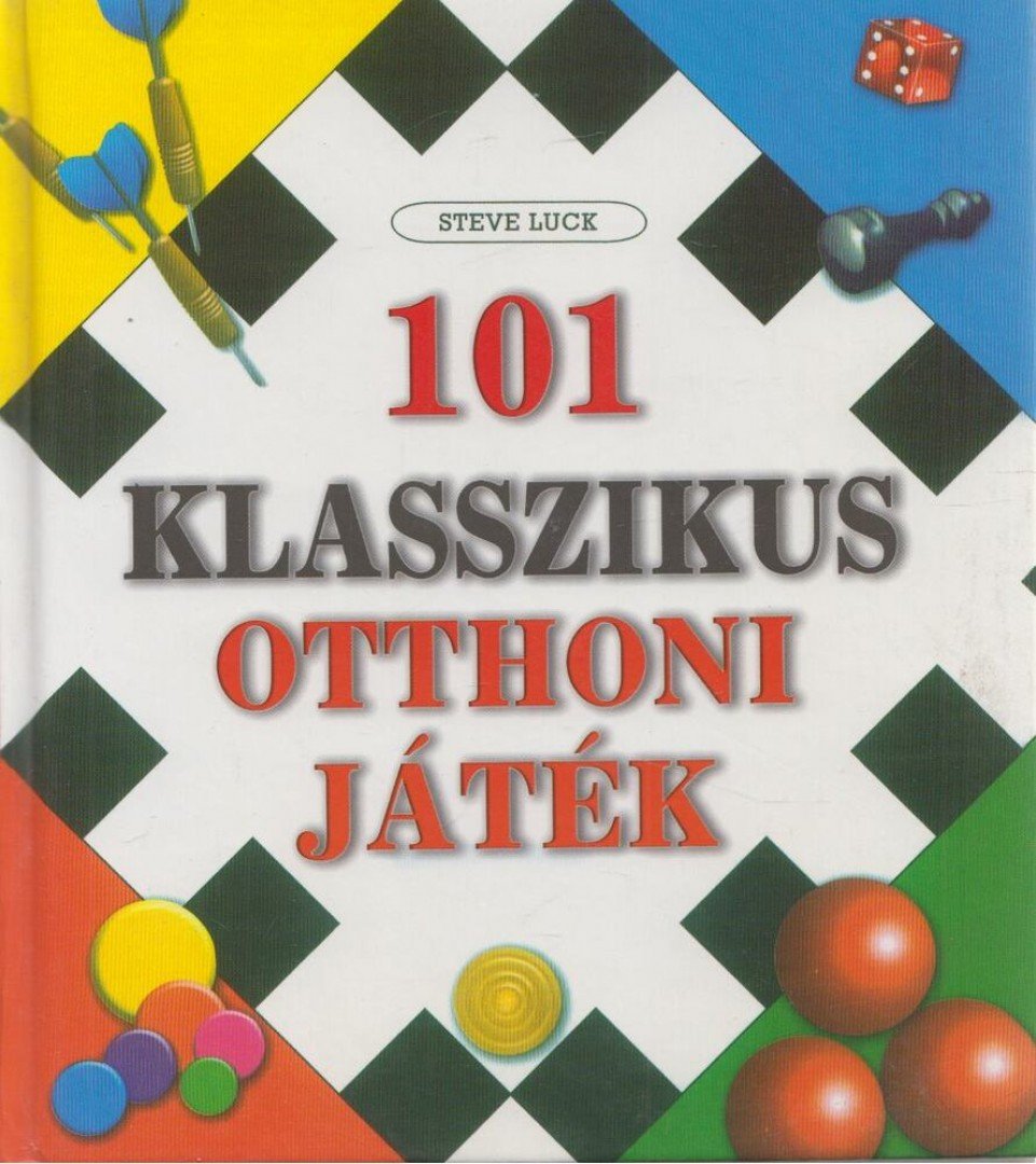 Steve Luck - 101 klasszikus otthoni játék [antikvár]