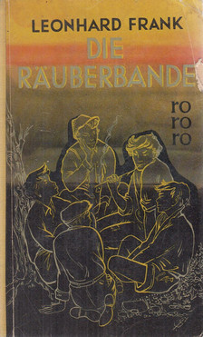 Leonhard Frank - Die Räuberbande [antikvár]