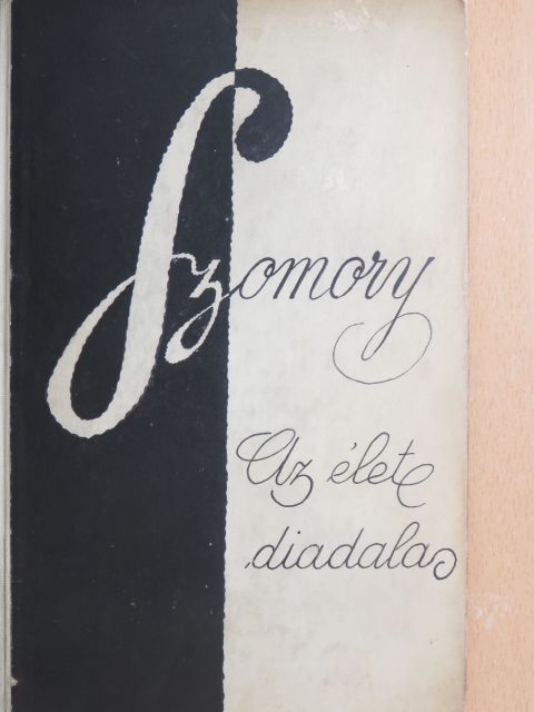 Szomory Dezső - Az élet diadala [antikvár]