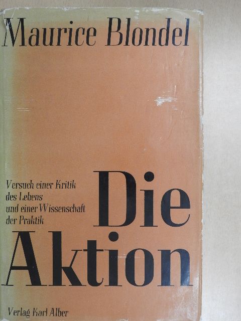 Maurice Blondel - Die Aktion [antikvár]
