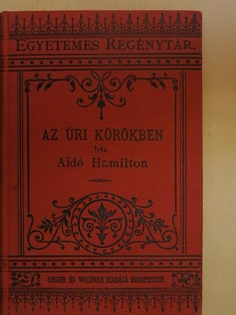Aidé Hamilton - Az úri körökben [antikvár]