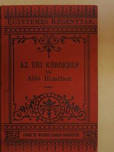 Aidé Hamilton - Az úri körökben [antikvár]