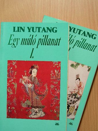 Lin Yutang - Egy múló pillanat I-II. [antikvár]