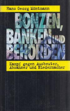 Hans Georg Möntmann - Bonzen, Banken und Behörden [antikvár]