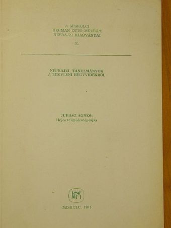 Juhász Ágnes - Hejce településnéprajza [antikvár]