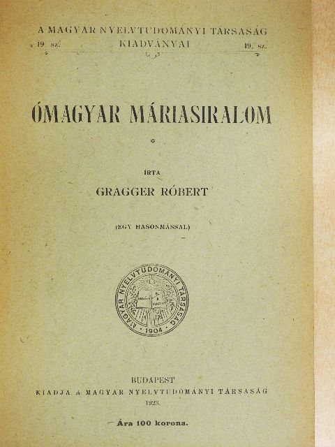Gragger Róbert - Ómagyar Máriasiralom [antikvár]