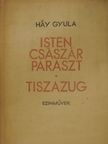 Háy Gyula - Isten, császár, paraszt/Tiszazug [antikvár]