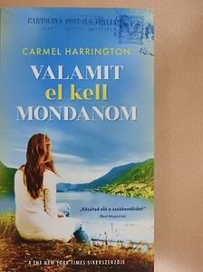 Carmel Harrington - Valamit el kell mondanom [antikvár]