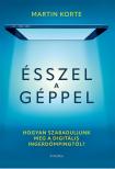Martin Korte - Ésszel a géppel