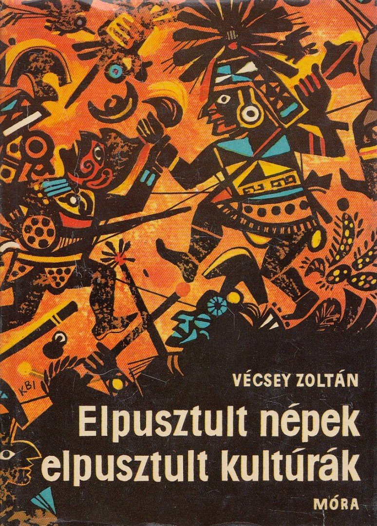 Vécsey Zoltán - Elpusztult népek, elpusztult kultúrák [antikvár]