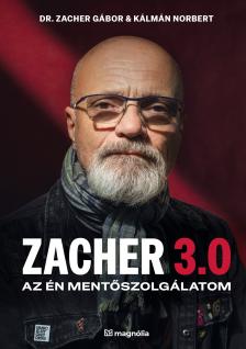 Dr. Zacher Gábor-Kálmán Norbert - Zacher 3.0 - Az én mentőszolgálatom