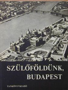 Makoldi Mihályné - Szülőföldünk, Budapest [antikvár]