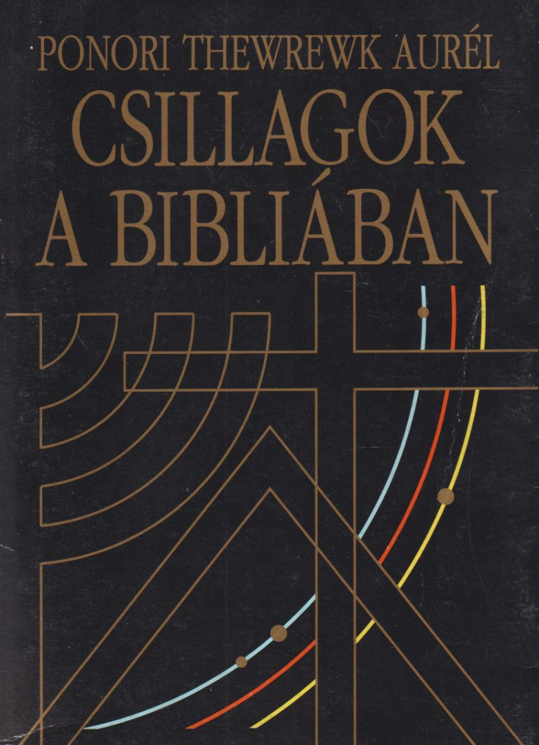 Ponori Thewrewk Aurél - Csillagok a Bibliában (dedikált) [antikvár]