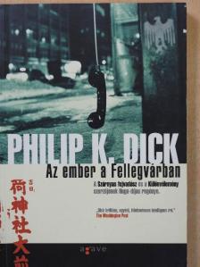 Philip K. Dick - Az ember a Fellegvárban [antikvár]