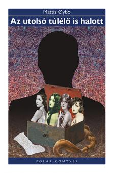 Mattis Oybo - Az utolsó túlélő is halott [eKönyv: epub, mobi]