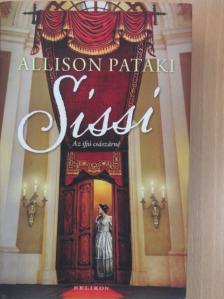 Allison Pataki - Sissi - Az ifjú császárné [antikvár]