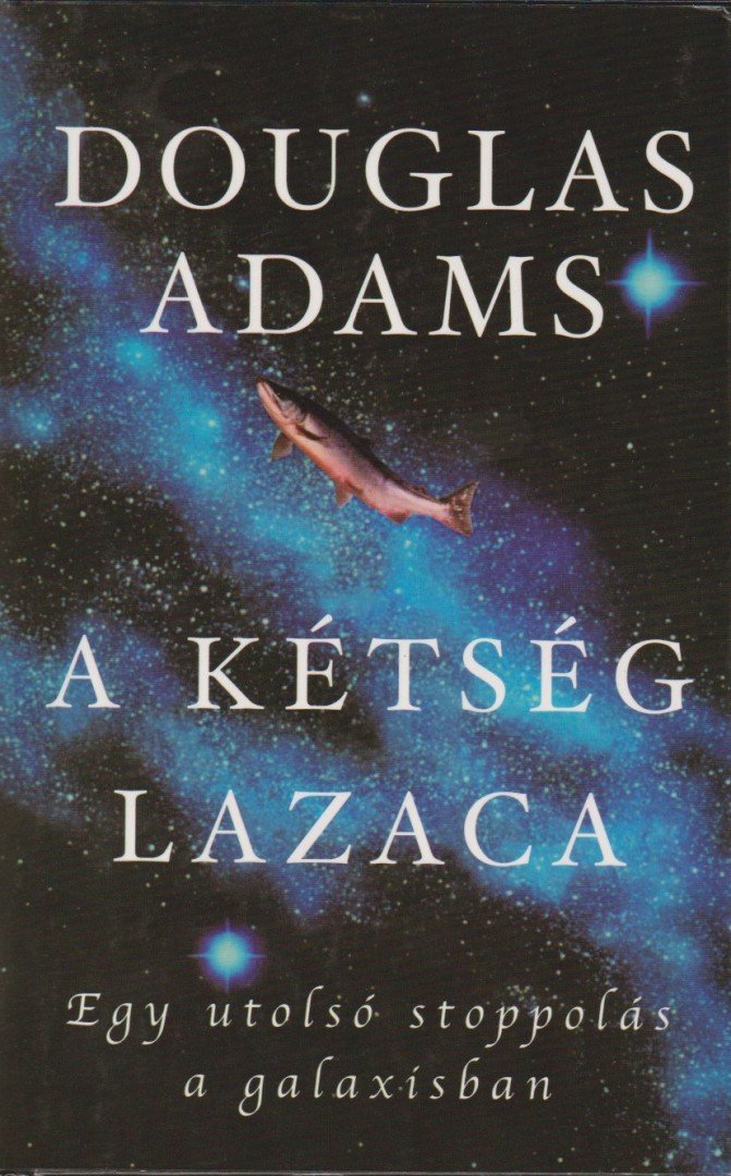 Douglas Adams - A kétség lazaca [antikvár]