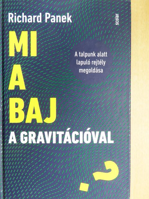 Richard Panek - Mi a baj a gravitációval? [antikvár]
