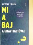 Richard Panek - Mi a baj a gravitációval? [antikvár]