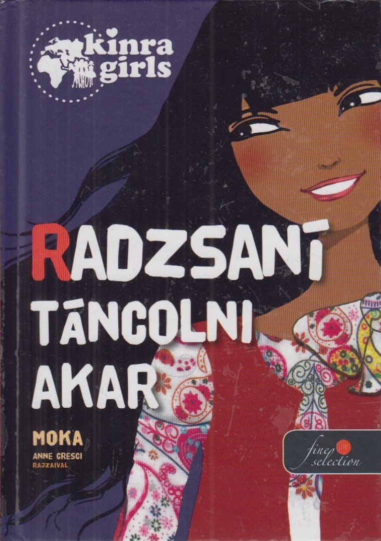 Moka - Kinra Girls 4. - Radzsani táncolni akar [antikvár]
