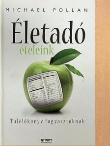 Michael Pollan - Életadó ételeink [antikvár]