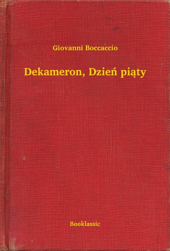 Giovanni Boccaccio - Dekameron, Dzieñ pi±ty [eKönyv: epub, mobi]