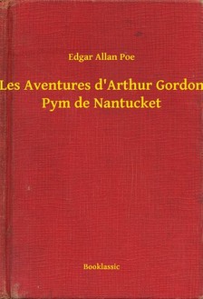 Edgar Allan Poe - Les Aventures d'Arthur Gordon Pym de Nantucket [eKönyv: epub, mobi]