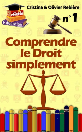Olivier Rebiere Cristina Rebiere, - Comprendre le Droit simplement n°1 [eKönyv: epub, mobi]