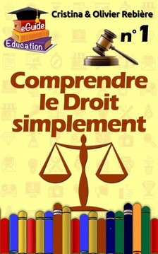 Olivier Rebiere Cristina Rebiere, - Comprendre le Droit simplement n°1 [eKönyv: epub, mobi]