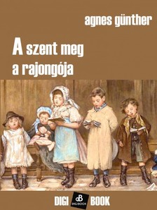 Günther, Agnes - A szent meg a rajongója [eKönyv: epub, mobi]